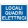 Cartello segnalatore - 30x20 cm - LOCALI QUADRI ELETTRICI - alluminio - Cartelli Segnalatori