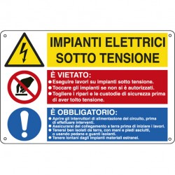 Cartello segnalatore multisimbolo - 50x33,3 cm - IMPIANTI ELETTRICI SOTTO TENSIONE/E' VIETATO…/E' OBBLIGATORIO… - alluminio - Cartelli Segnalatori